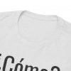 ¿Cómo? telmyfriends Unisex Heavy Cotton Tee - Image 23