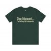 One Moment I'm Calling My Interpreter T-Shirt | Expat Life Tee | telmyfriends - Image 4