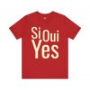 Si Oui Yes T-Shirt | Multilingual Bilingual Graphic Tee | telmyfriends - Image 7