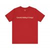 Currently Nodding In Foreign T-Shirt | Funny Expat Travel Tee | telmyfriends - Image 7