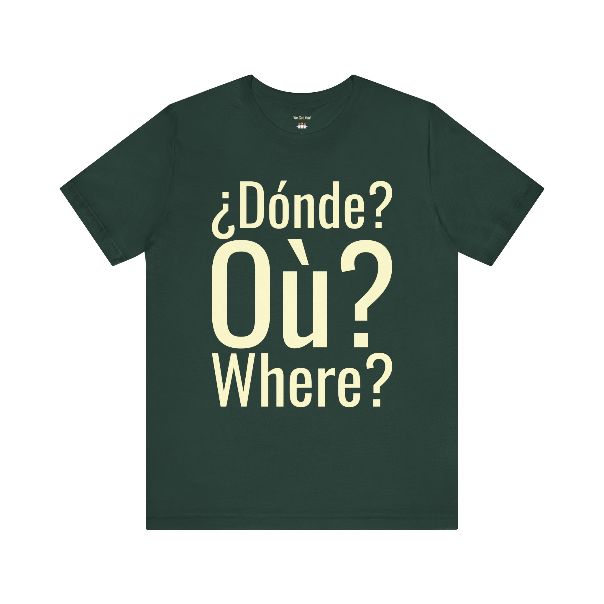 Dónde Où Where T-Shirt | Trilingual Graphic Tee | telmyfriends - Image 5