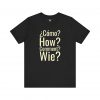 Cómo How Comment Wie T-Shirt | Multilingual Graphic Tee | telmyfriends - Image 4