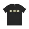 No Bueno T-Shirt | Minimal Funny Spanish Graphic Tee | telmyfriends - Image 4