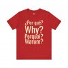 Por Qué Why Pourquoi Warum T-Shirt | Multilingual Question Tee | telmyfriends - Image 7
