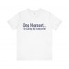 One Moment I'm Calling My Interpreter T-Shirt | Expat Life Tee | telmyfriends