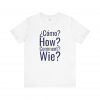 Cómo How Comment Wie T-Shirt | Multilingual Graphic Tee | telmyfriends