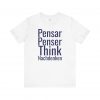 Think Pensar Nachdenken T-Shirt | Multilingual Typography Tee | telmyfriends