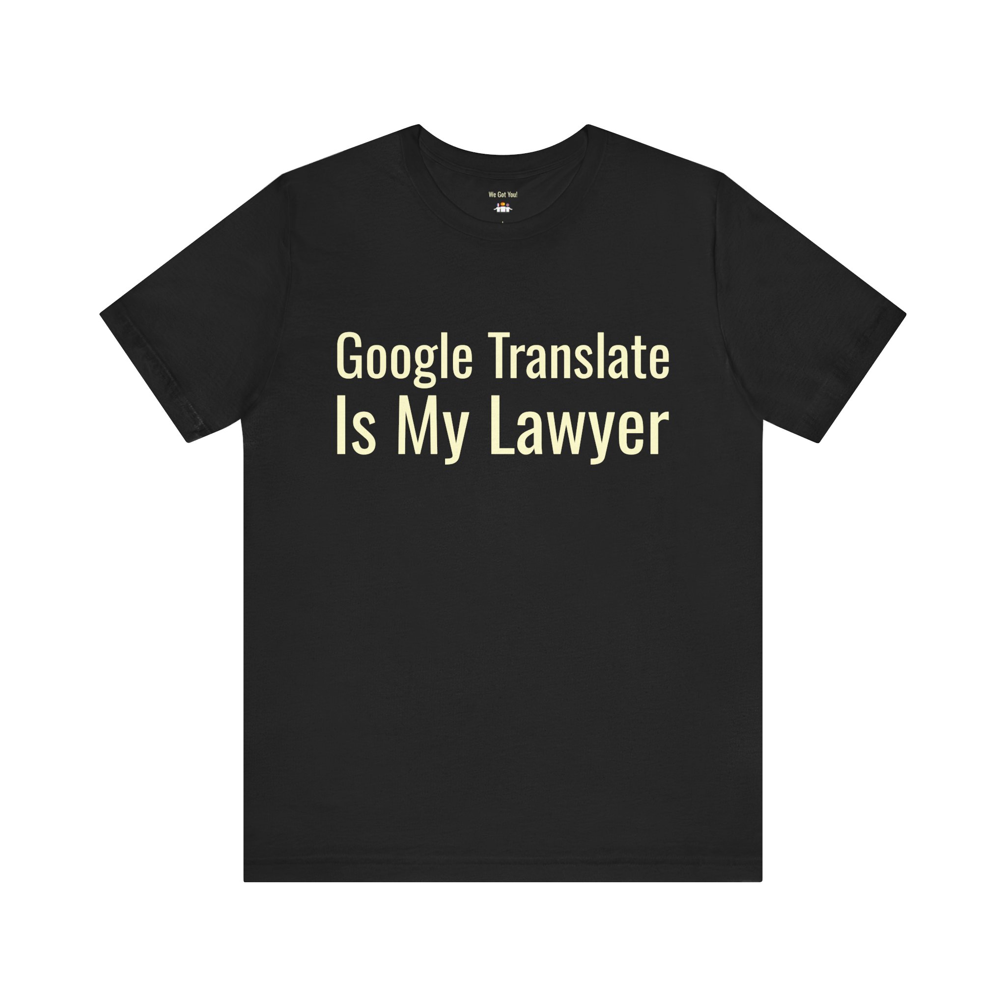 Google Translate Is My Lawyer T-Shirt | Funny Language Learner Tee | telmyfriends - Image 4