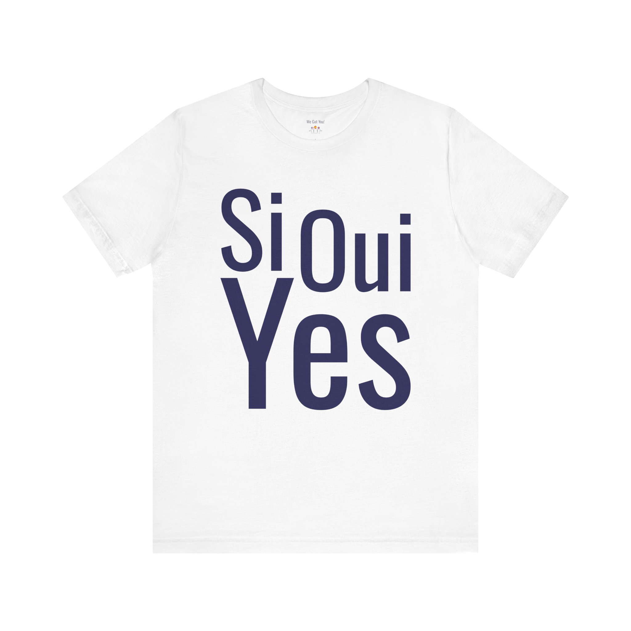 Si Oui Yes T-Shirt | Multilingual Bilingual Graphic Tee | telmyfriends