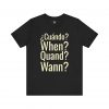 Cuándo When Quand Wann T-Shirt | Multilingual Question Tee | telmyfriends - Image 4