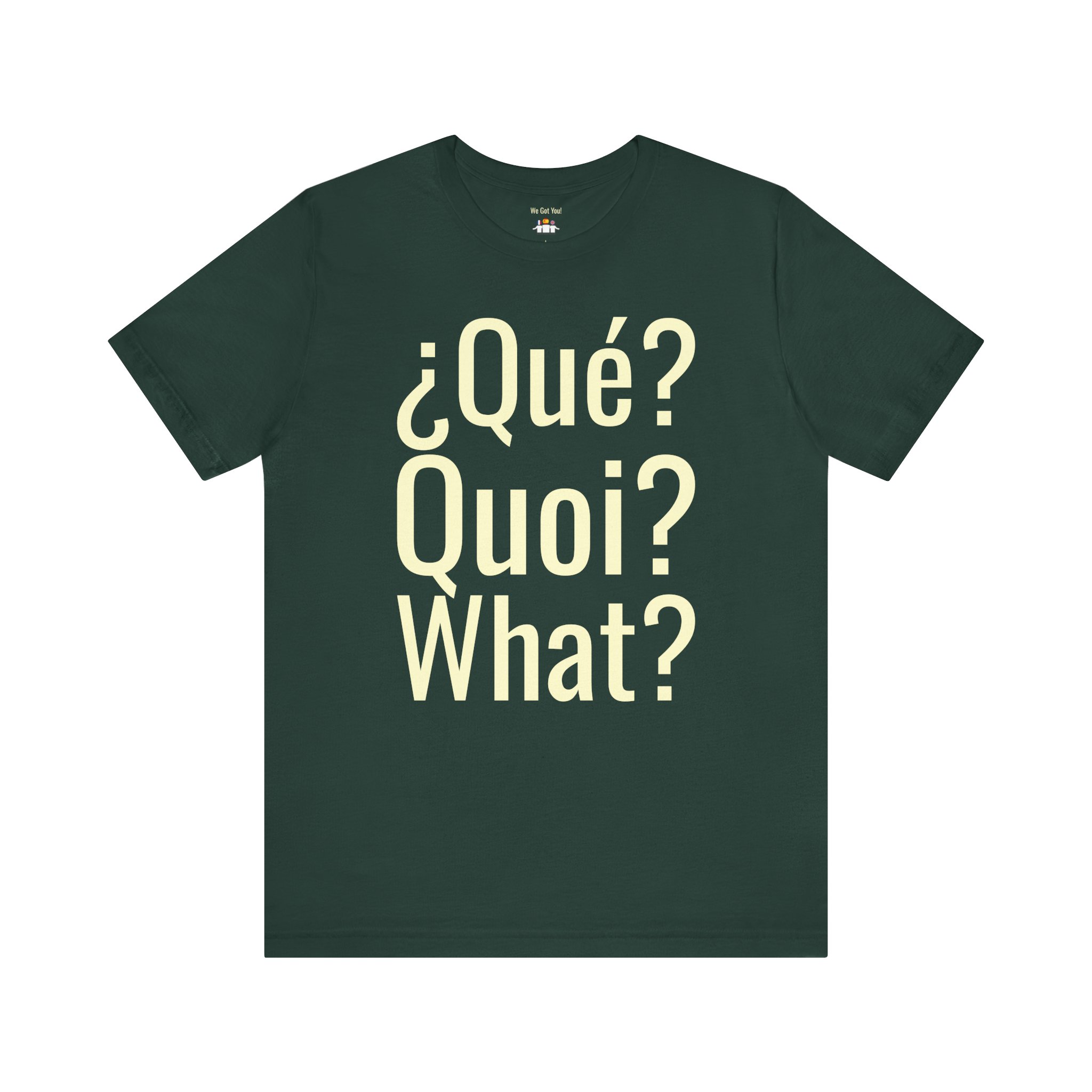 Qué Quoi What T-Shirt | Multilingual Funny Graphic Tee | telmyfriends - Image 5