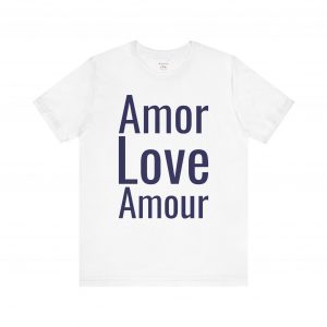 Love Amor Amour T-Shirt | Multilingual Love Graphic Tee | telmyfriends