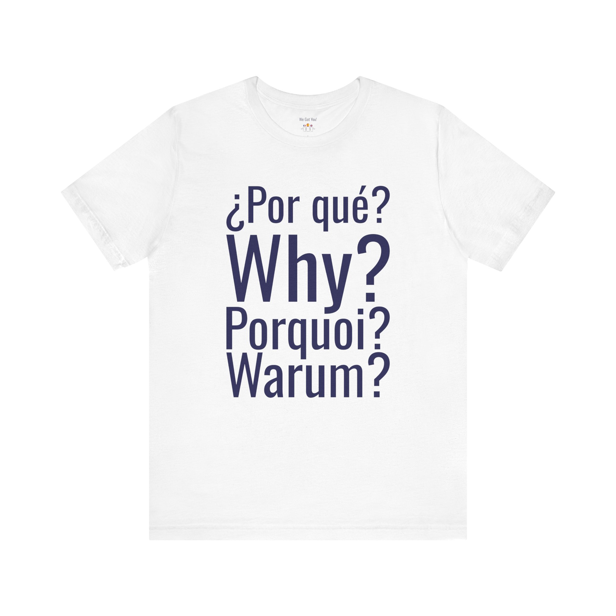 Por Qué Why Pourquoi Warum T-Shirt | Multilingual Question Tee | telmyfriends