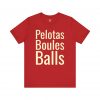 Pelotas Boules Balls T-Shirt | Petanque Player Tee | telmyfriends - Image 7