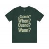 Cuándo When Quand Wann T-Shirt | Multilingual Question Tee | telmyfriends - Image 5