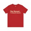 One Moment I'm Calling My Interpreter T-Shirt | Expat Life Tee | telmyfriends - Image 7