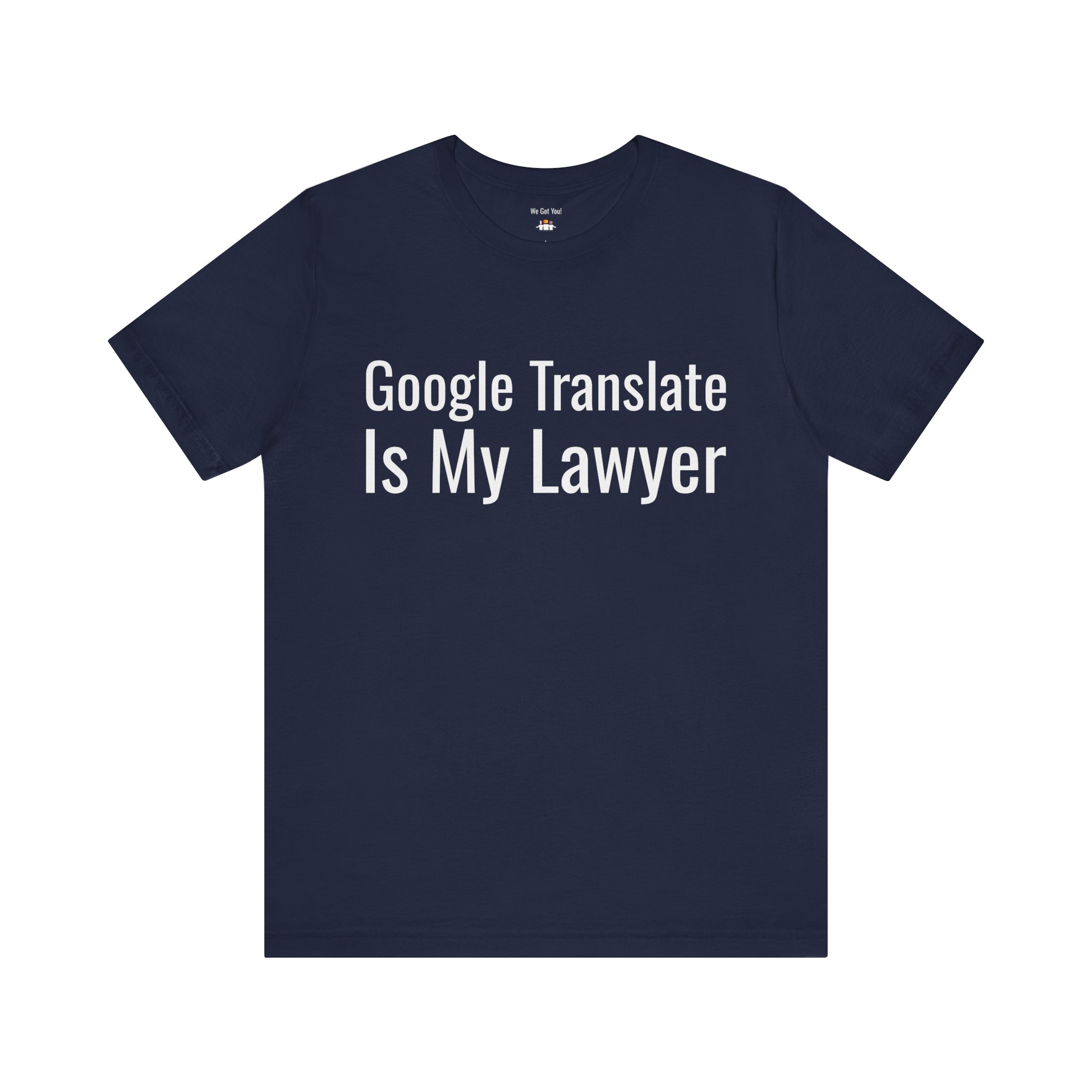 Google Translate Is My Lawyer T-Shirt | Funny Language Learner Tee | telmyfriends - Image 6