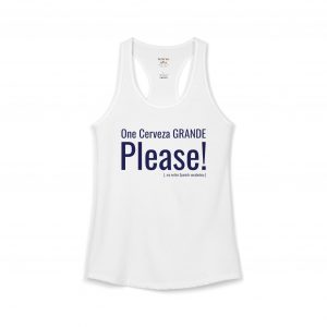 "One Cerveza GRANDE Please!" | Funny Spanglish Beer Tank Racerback