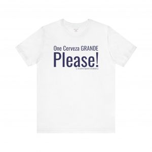 One Cerveza GRANDE Please T-Shirt | Funny Spain Tourist Beer Tee | telmyfriends