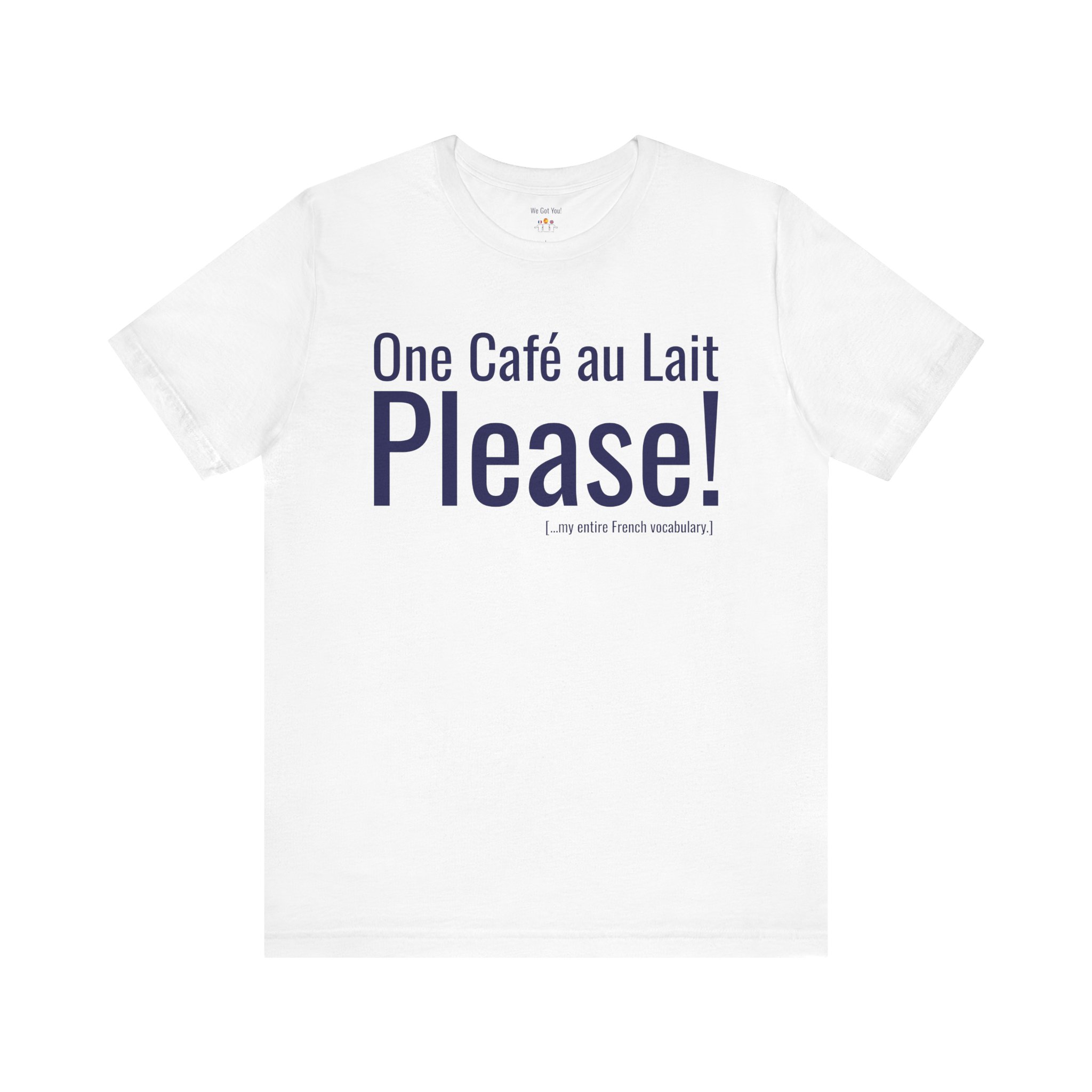 One Café au Lait Please T-Shirt | Funny Franglais Coffee Shirt | telmyfriends