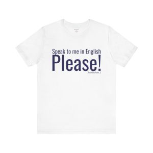 Speak to Me in English Please! T-Shirt | Fun Language Learner Shirt | telmyfriends